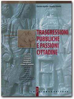 Testi e autori latini - Trasgressioni pubbliche e passioni cittadine